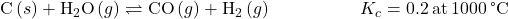 \text{C}\left(s\right)+{\text{H}}_{2}\text{O}\left(g\right)\rightleftharpoons\text{CO}\left(g\right)+{\text{H}}_{2}\left(g\right)\phantom{\rule{5em}{0ex}}{K}_{c}=0.2\phantom{\rule{0.2em}{0ex}}\text{at}\phantom{\rule{0.2em}{0ex}}1000\phantom{\rule{0.2em}{0ex}}\text{°C}