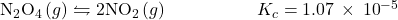 {\text{N}}_{2}{\text{O}}_{4}\left(g\right)\leftrightharpoons2{\text{NO}}_{2}\left(g\right)\phantom{\rule{5em}{0ex}}{K}_{c}=1.07\phantom{\rule{0.2em}{0ex}}\times\phantom{\rule{0.2em}{0ex}}{10}^{-5}