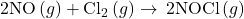 \text{2NO}\left(g\right)+{\text{Cl}}_{2}\left(g\right)\rightarrow\phantom{\rule{0.2em}{0ex}}\text{2NOCl}\left(g\right)