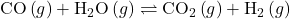 \text{CO}\left(g\right)+{\text{H}}_{2}\text{O}\left(g\right)\rightleftharpoons{\text{CO}}_{2}\left(g\right)+{\text{H}}_{2}\left(g\right)