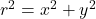 \ds {r}^{2}={x}^{2}+{y}^{2}