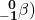 {}_{\mathbf{-1}}^{\phantom{\rule{0.5em}{0ex}}\mathbf{0}}\mathbf{\text{$\beta$}}\mathbf{\text{)}}