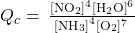 {Q}_{c}=\phantom{\rule{0.2em}{0ex}}\frac{{\left[{\text{NO}}_{2}\right]}^{4}\left[{\text{H}}_{2}\text{O}{\right]}^{6}}{{\left[{\text{NH}}_{3}\right]}^{4}\left[{\text{O}}_{2}]}^{7}}