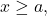 Rendered by QuickLaTeX.com \ds x\ge a,