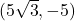 (5\sqrt3,-5)