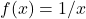 Rendered by QuickLaTeX.com \ds f(x)=1\text{/}x