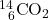 {}{}_{\phantom{\rule{0.5em}{0ex}}6}^{14}\text{C}{\text{O}}_{2}