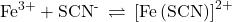 {\text{Fe}}^{\text{3+}}+{\text{SCN}}^{\text{-}}\phantom{\rule{0.2em}{0ex}}\rightleftharpoons\phantom{\rule{0.2em}{0ex}}{\left[\text{Fe}\left(\text{SCN}\right)\right]}^{2+}