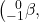 \left({}_{-1}^{\phantom{\rule{0.5em}{0ex}}0}\text{$\beta$},