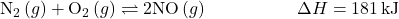 {\text{N}}_{2}\left(g\right)+{\text{O}}_{2}\left(g\right)\rightleftharpoons2\text{NO}\left(g\right)\phantom{\rule{5em}{0ex}}\Delta}H=181\phantom{\rule{0.2em}{0ex}}\text{kJ}