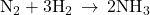 {\text{N}}_{2}+3{\text{H}}_{2}\phantom{\rule{0.2em}{0ex}}\rightarrow\phantom{\rule{0.2em}{0ex}}2{\text{NH}}_{3}