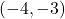 \ds \left(-4,-3\right)