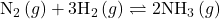 {\text{N}}_{2}\left(g\right)+3{\text{H}}_{2}\left(g\right)\rightleftharpoons2{\text{NH}}_{3}\left(g\right)