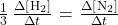 \frac{1}{3}\phantom{\rule{0.2em}{0ex}}\frac{\Delta\left[{\text{H}}_{2}\right]}{\Delta t}\phantom{\rule{0.1em}{0ex}}=\phantom{\rule{0.1em}{0ex}}\frac{\Delta\left[{\text{N}}_{\text{2}}\right]}{\Delta t}