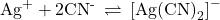 {\text{Ag}}^{\text{+}}+2{\text{CN}}^{\text{-}}\phantom{\rule{0.2em}{0ex}}\rightleftharpoons\phantom{\rule{0.2em}{0ex}}{\left[\text{Ag}{\left(\text{CN}\right)}_{2}\right]}^{-}