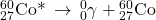 {}_{27}^{60}\text{Co*}\phantom{\rule{0.2em}{0ex}}\rightarrow\phantom{\rule{0.2em}{0ex}}{}_{0}^{0}\text{$\gamma$}+{}_{27}^{60}\text{Co}