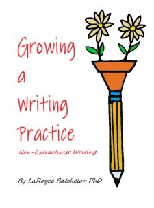Growing a Writing Practice: Non-Extractive Writing book cover