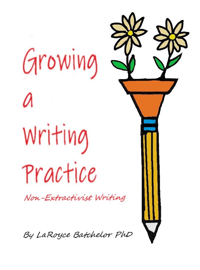 Cover image for Growing a Writing Practice: Non-Extractive Writing