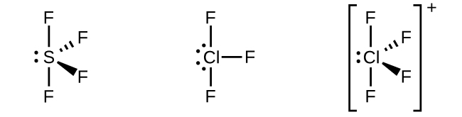 Three Lewis structures are shown along with designations of molecular shape. The left image shows a sulfur atom singly bonded to four fluorine atoms. The sulfur atom has one lone pair of electrons while each fluorine has three. Two fluorine atoms are drawn vertically up and down from the sulfur while the other two are shown going into and out of the page. The second structure shows one chlorine atom singly bonded to three fluorine atoms. The chlorine has two lone pairs of electrons while each fluorine has three. Two fluorine atoms are drawn vertically up and down from the sulfur while the other is shown horizontally. The right structure shows a chlorine atom singly bonded to four fluorine atoms. The chlorine atom has one lone pair of electrons and a superscript plus sign, while each fluorine has three lone pairs of electrons. Two fluorine atoms are drawn vertically up and down from the sulfur while the other two are shown going into and out of the page.